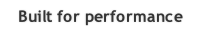Built for performance